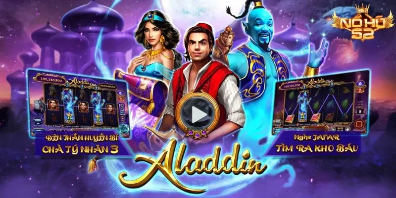 Aladin Và Cây Đèn Thần Nohu52: Tips Săn Jackpot Trăm Triệu