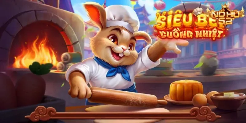 Siêu Bếp Cuồng Nhiệt Nohu52: Nổ Hũ Jackpot Cực Khủng
